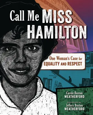 Volajte ma slečna Hamiltonová: Hovorila mi: Prípad jednej ženy za rovnosť a rešpekt - Call Me Miss Hamilton: One Woman's Case for Equality and Respect