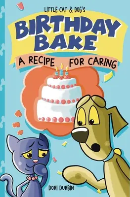 Narodeninový koláč pre malú mačku a psa: Recept na starostlivosť - Little Cat & Dog's Birthday Bake: A Recipe for Caring