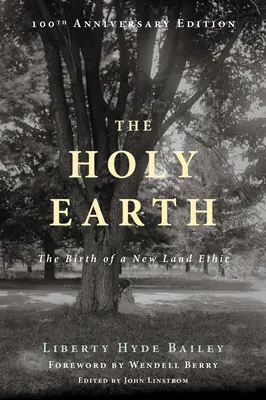 Svätá zem: Zrod novej pozemskej etiky - The Holy Earth: The Birth of a New Land Ethic