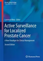Aktívne sledovanie lokalizovaného karcinómu prostaty: Nová paradigma klinického manažmentu - Active Surveillance for Localized Prostate Cancer: A New Paradigm for Clinical Management
