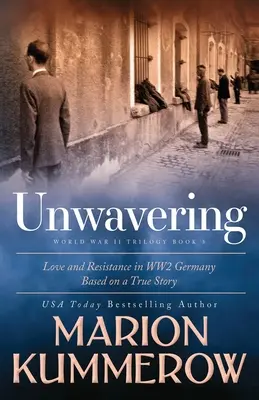 Neochvejný: Na základe skutočného príbehu o láske a odboji - Unwavering: Based on a True Story of Love and Resistance