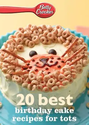 Betty Crocker 20 najlepších receptov na narodeninové koláče pre detičky - Betty Crocker 20 Best Birthday Cakes Recipes for Tots
