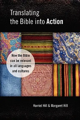 Prekladanie Biblie do praxe: Ako môže byť Biblia relevantná vo všetkých jazykoch a kultúrach - Translating the Bible Into Action: How the Bible Can Be Relevant in All Languages and Cultures