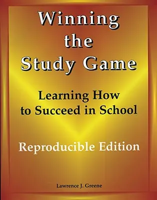 Víťazstvo v hre na štúdium: Reprodukovateľné vydanie: Učíme sa, ako uspieť v škole - Winning the Study Game: Reproducible Edition: Learning How to Succeed in School