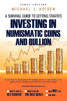 Príručka pre začiatky investovania do numizmatických mincí a zliatin - A Guide to Getting Started Investing in Numismatic Coins and Bullion