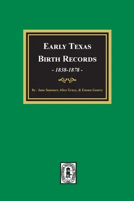 Rané texaské záznamy o narodení, 1838-1878 - Early Texas Birth Records, 1838-1878