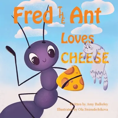 Mravec Fred miluje syr - Fred the Ant Loves Cheese