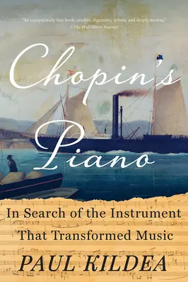 Chopinov klavír: Hľadanie nástroja, ktorý zmenil hudbu - Chopin's Piano: In Search of the Instrument That Transformed Music