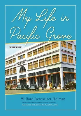 Môj život v Pacific Grove: Spomienky na život v Pacifiku - My Life in Pacific Grove: A Memoir