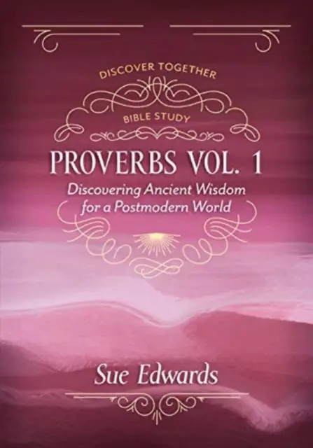 Príslovia, 1. diel: Objavovanie starovekej múdrosti pre postmoderný svet - Proverbs, Volume 1: Discovering Ancient Wisdom for a Postmodern World