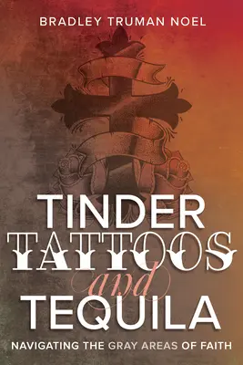 Tinder, tetovanie a tequila: Navigácia v šedých zónach viery - Tinder, Tattoos, and Tequila: Navigating the Gray Areas of Faith