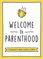 Vitajte v rodičovstve - veselý darček pre začínajúcich rodičov - Welcome to Parenthood - A Hilarious New Baby Gift for First-Time Parents