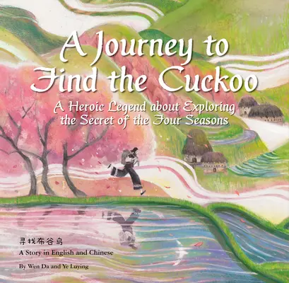 Cesta za kukučkou: Hrdinská legenda o skúmaní tajomstva štyroch ročných období - A Journey to Find the Cuckoo: A Heroic Legend about Exploring the Secret of the Four Seasons