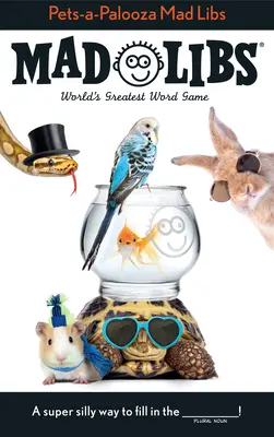 Šialené knihy o domácich miláčikoch (Pets-A-Palooza Mad Libs): Najväčšia slovná hra na svete - Pets-A-Palooza Mad Libs: World's Greatest Word Game