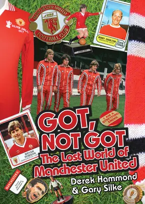 Mám, nie mám: Stratený svet Manchestru United - Got, Not Got: The Lost World of Manchester United