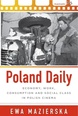 Poľský denník: Hospodárstvo, práca, spotreba a spoločenská trieda v poľskej kinematografii - Poland Daily: Economy, Work, Consumption and Social Class in Polish Cinema