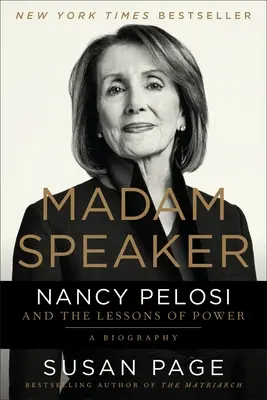 Pani rečníčka: Nancy Pelosiová a lekcie moci - Madam Speaker: Nancy Pelosi and the Lessons of Power