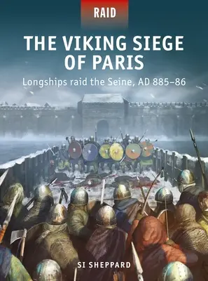Vikingské obliehanie Paríža: Dlhé lode prepadli Seinu, ad 885-86 - The Viking Siege of Paris: Longships Raid the Seine, Ad 885-86