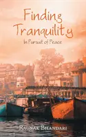 Hľadanie pokoja: V snahe o pokoj - Finding Tranquility: In Pursuit of Peace