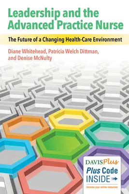 Vedenie a sestra s pokročilou praxou: Budúcnosť meniaceho sa zdravotníckeho prostredia - Leadership and the Advanced Practice Nurse: The Future of a Changing Healthcare Environment