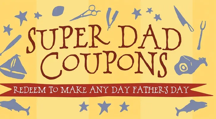 Super Dad Coupons: Uplatnite, aby bol každý deň Dňom otcov - Super Dad Coupons: Redeem to Make Any Day Father's Day