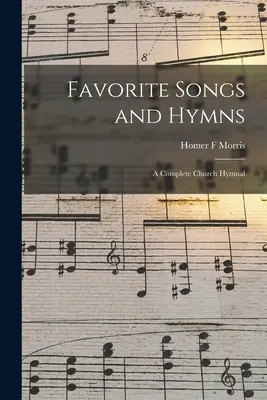 Obľúbené piesne a hymny: kompletný cirkevný spevník - Favorite Songs and Hymns: a Complete Church Hymnal