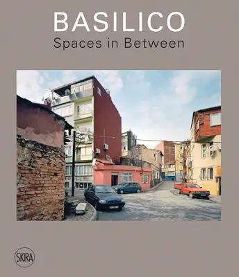 Gabriele Basilico: Priestory medzi nimi - Gabriele Basilico: Spaces in Between