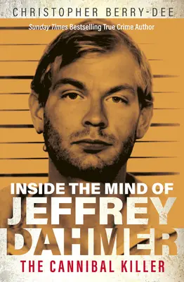 Vnútri mysle Jeffreyho Dahmera: Kanibalský vrah - Inside the Mind of Jeffrey Dahmer: The Cannibal Killer
