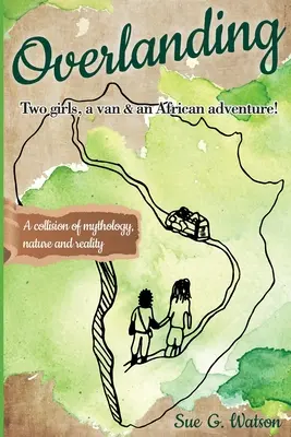 Overlanding: Dve dievčatá, dodávka a africké dobrodružstvo - Overlanding: Two girls, a van, and an African adventure