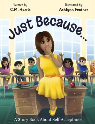 Len preto, že...: Knižka príbehov o sebaprijatí - Just Because...: A Story Book About Self-Acceptance