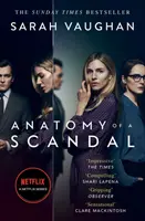 Anatómia škandálu - teraz hlavný seriál Netflixu - Anatomy of a Scandal - Now a major Netflix series