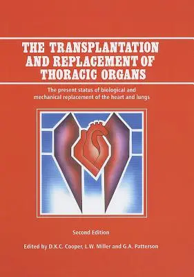 Transplantácia a náhrada hrudných orgánov: Súčasný stav biologickej a mechanickej náhrady srdca a pľúc - The Transplantation and Replacement of Thoracic Organs: The Present Status of Biological and Mechanical Replacement of the Heart and Lungs
