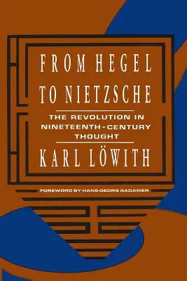 Od Hegela k Nietzschemu: Revolúcia v myslení devätnásteho storočia - From Hegel to Nietzsche: The Revolution in Nineteenth-Century Thought
