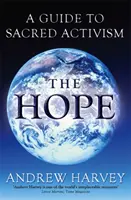 Nádej - sprievodca posvätným aktivizmom - Hope - A Guide to Sacred Activism