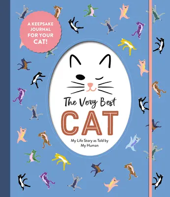 Najlepšia mačka: Môj životný príbeh, ako ho rozpráva môj človek - The Very Best Cat: My Life Story as Told by My Human
