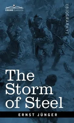 Oceľová búrka: Z denníka dôstojníka nemeckej búrkovej jednotky na západnom fronte - The Storm of Steel: From the Diary of a German Storm-Troop Officer on the Western Front