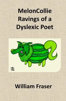 MelónKolísanie dyslektického básnika - MelonCollie Ravings of a Dyslexic Poet