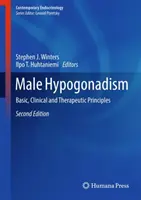Mužský hypogonadizmus: Základné, klinické a terapeutické princípy - Male Hypogonadism: Basic, Clinical and Therapeutic Principles