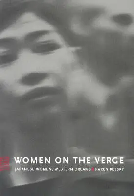 Ženy na pokraji: Japonské ženy, západné sny - Women on the Verge: Japanese Women, Western Dreams