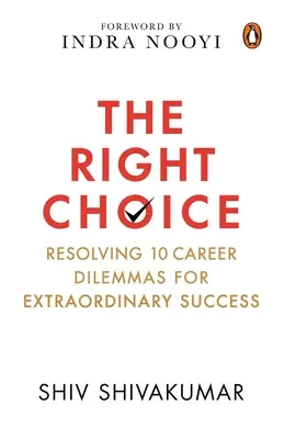 Správna voľba: Riešenie 10 kariérnych dilem pre mimoriadny úspech - The Right Choice: Resolving 10 Career Dilemmas for Extraordinary Success