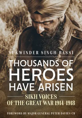 Povstali tisíce hrdinov: Sikhské hlasy z Veľkej vojny 1914 - 1918 - Thousands of Heroes Have Arisen: Sikh Voices of the Great War 1914-1918
