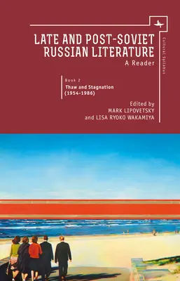 Neskorá a postsovietska ruská literatúra: II. zväzok (A Reader) - Late and Post Soviet Russian Literature: A Reader, Vol. II