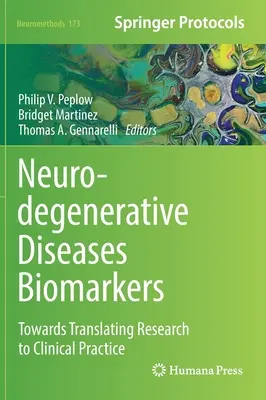 Biomarkery neurodegeneratívnych ochorení: Na ceste k premene výskumu na klinickú prax - Neurodegenerative Diseases Biomarkers: Towards Translating Research to Clinical Practice