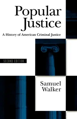 Populárna spravodlivosť: Dejiny americkej trestnej justície - Popular Justice: A History of American Criminal Justice