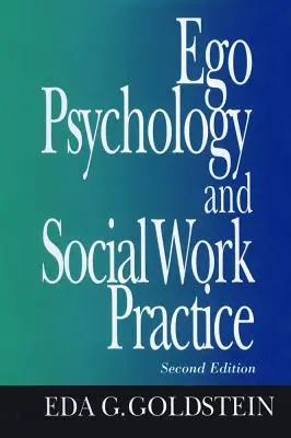Psychológia ega a prax sociálnej práce: 2. vydanie - Ego Psychology and Social Work Practice: 2nd Edition