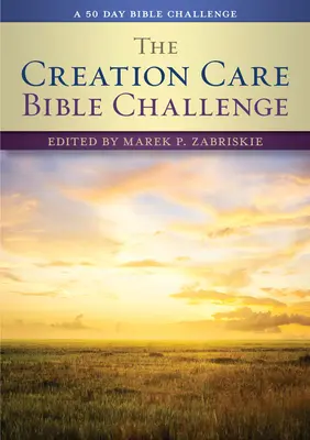 Biblická výzva k starostlivosti o stvorenie: 50-dňová biblická výzva - The Creation Care Bible Challenge: A 50 Day Bible Challenge