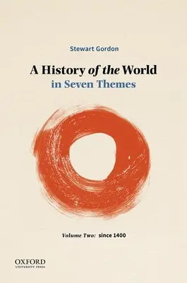 Dejiny sveta v siedmich témach: Druhý diel: od roku 1400 - A History of the World in Seven Themes: Volume Two: Since 1400