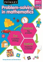 Riešenie primárnych problémov v matematike - analyzuj, skús, preskúmaj - Primary Problem-Solving in Mathematics - Analyse, Try, Explore
