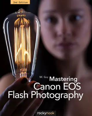 Zvládnutie fotografovania s bleskom Canon EOS, 2. vydanie - Mastering Canon EOS Flash Photography, 2nd Edition