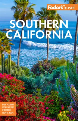 Fodor's Južná Kalifornia: S Los Angeles, San Diegom, centrálnym pobrežím a najlepšími výletmi - Fodor's Southern California: With Los Angeles, San Diego, the Central Coast & the Best Road Trips